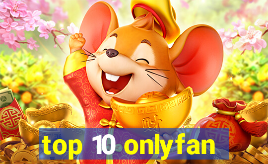 top 10 onlyfan